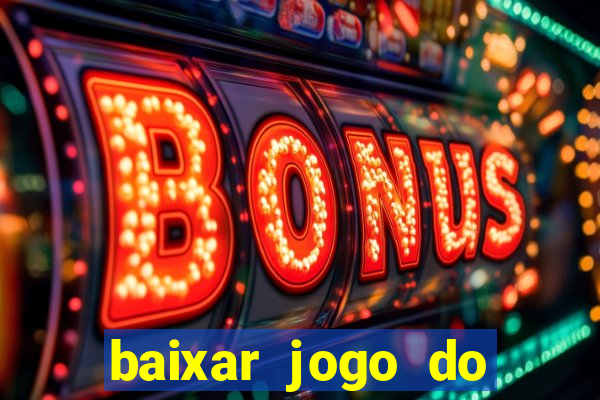 baixar jogo do tigre fortune