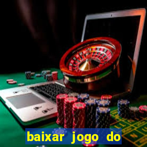 baixar jogo do tigre fortune