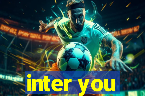 inter you