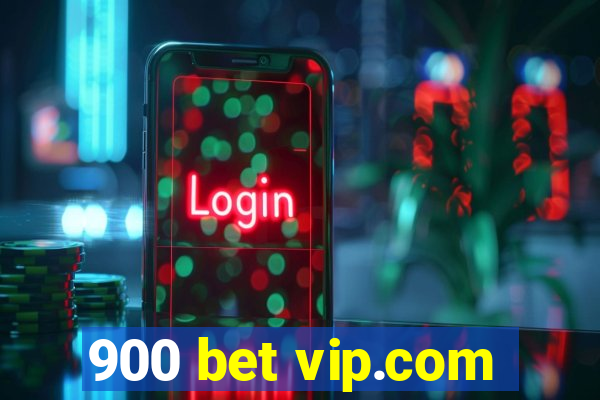 900 bet vip.com