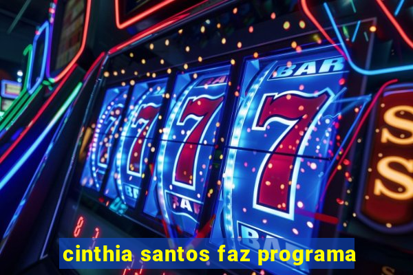 cinthia santos faz programa