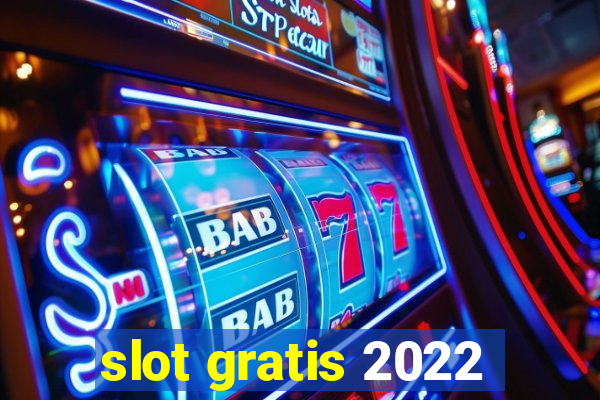 slot gratis 2022