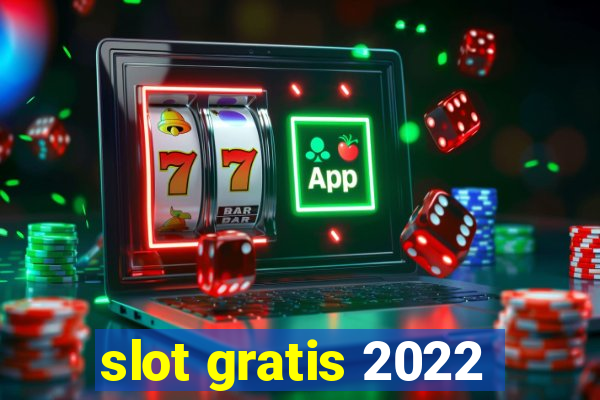 slot gratis 2022