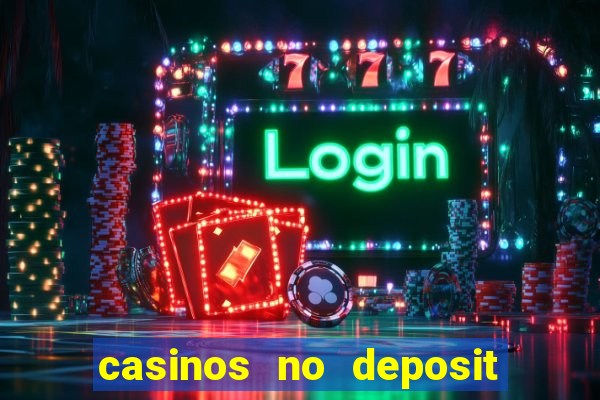 casinos no deposit welcome bonus