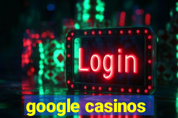 google casinos