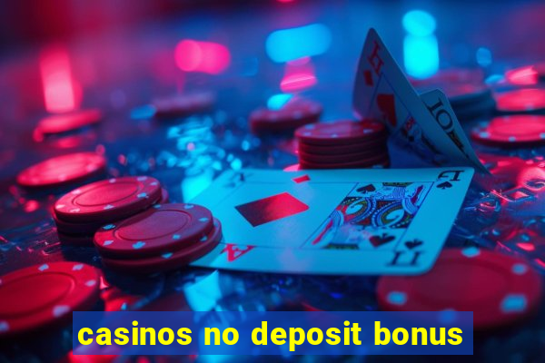 casinos no deposit bonus