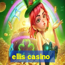 ellis casino