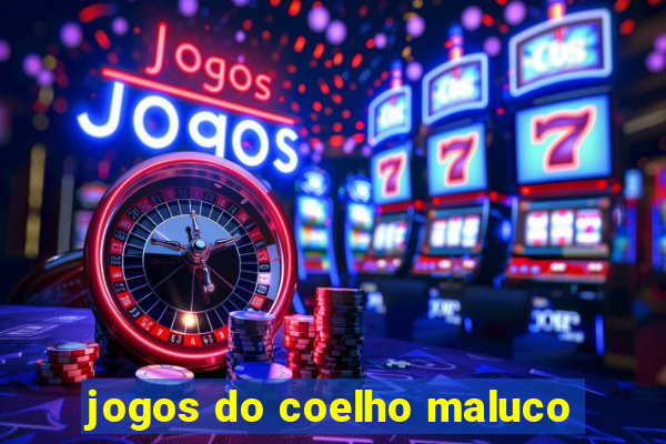 jogos do coelho maluco