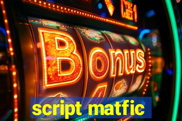 script matfic