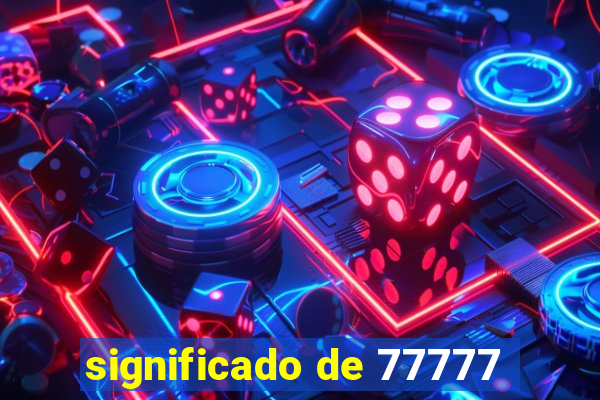 significado de 77777