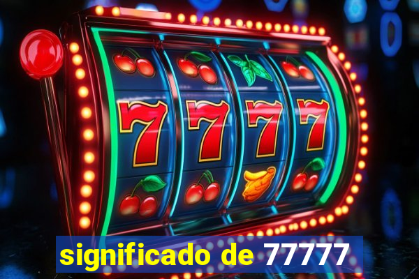 significado de 77777