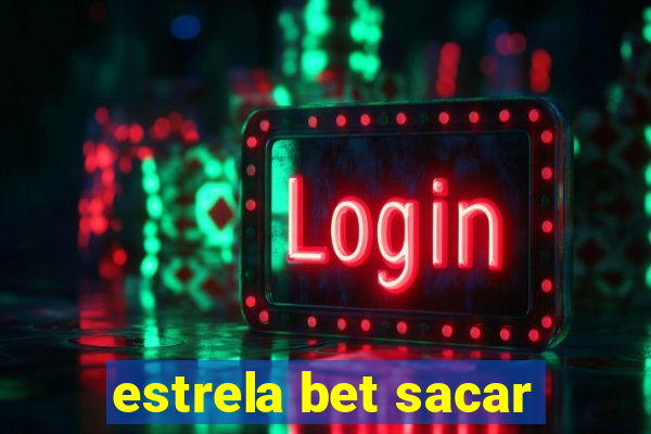 estrela bet sacar