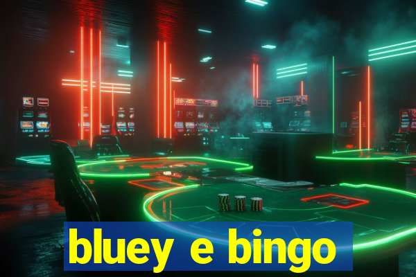 bluey e bingo