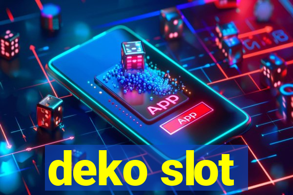 deko slot