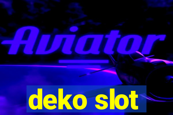 deko slot