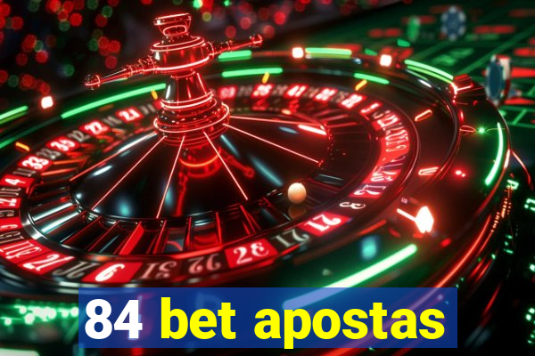 84 bet apostas