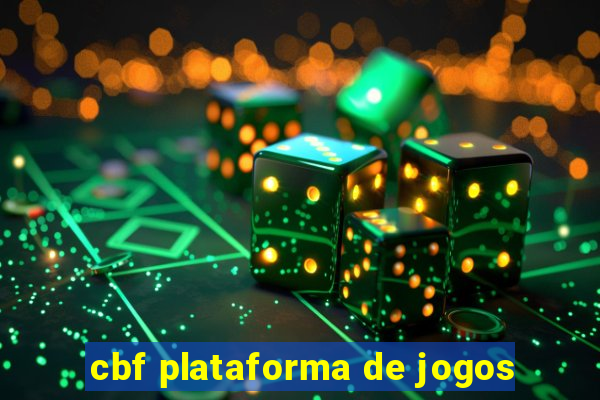 cbf plataforma de jogos