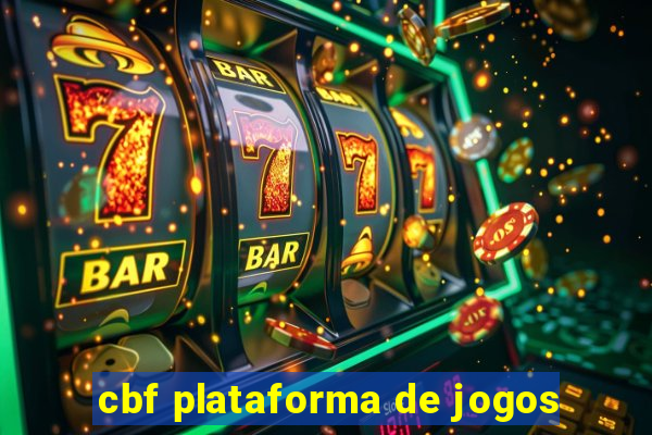 cbf plataforma de jogos