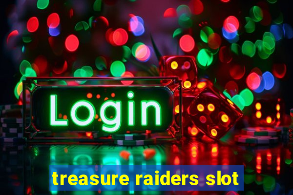 treasure raiders slot