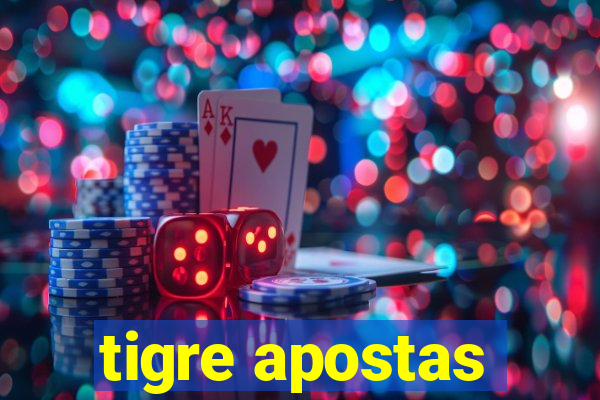 tigre apostas