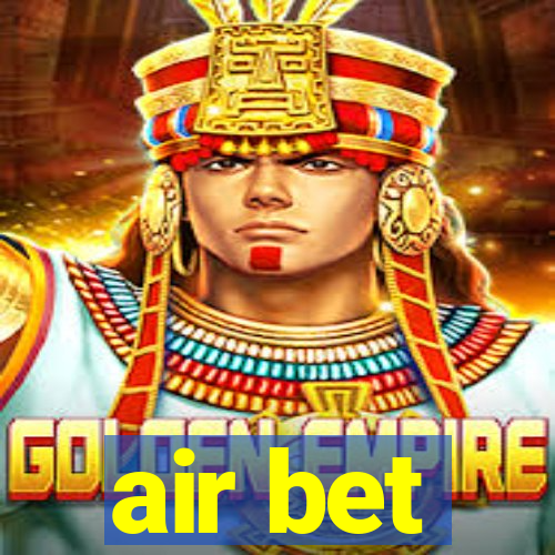 air bet