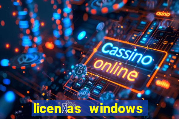 licen莽as windows para empresas