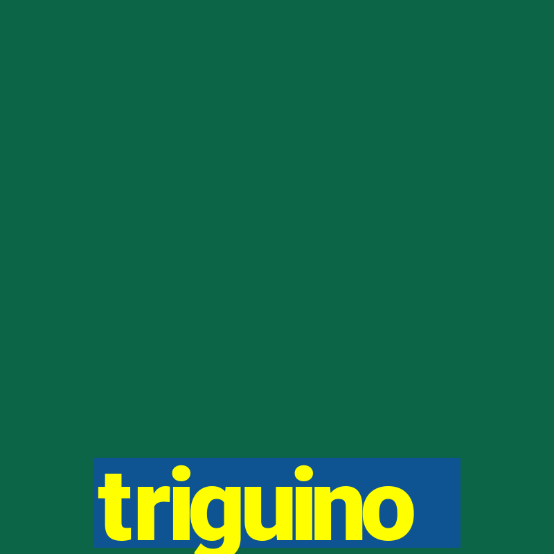 triguino