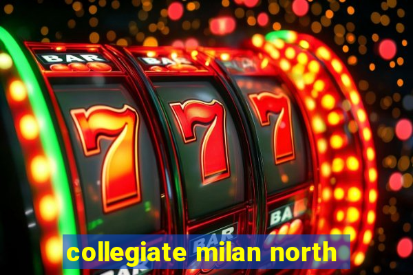 collegiate milan north