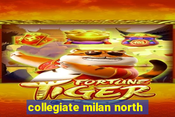 collegiate milan north