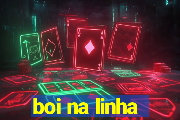 boi na linha