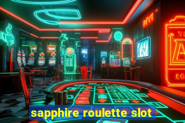 sapphire roulette slot