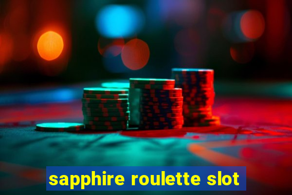 sapphire roulette slot