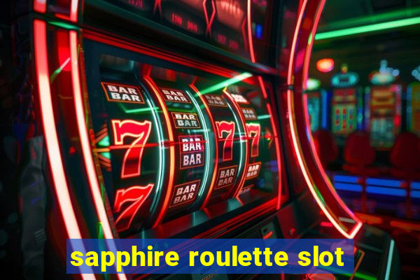 sapphire roulette slot