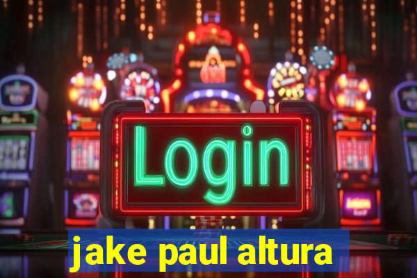 jake paul altura