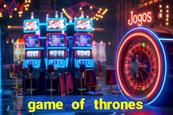 game of thrones jogar online