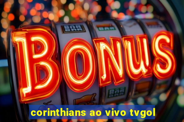 corinthians ao vivo tvgol