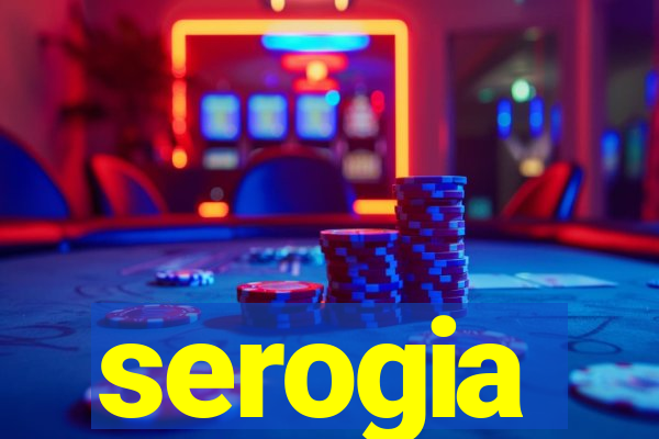 serogia