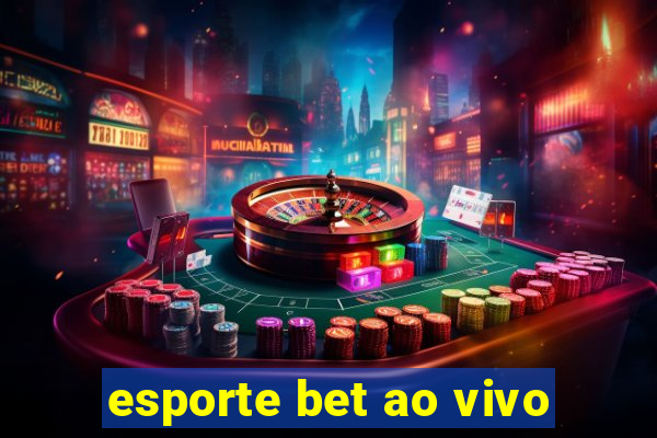 esporte bet ao vivo