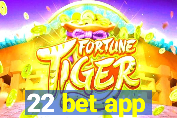 22 bet app