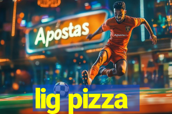 lig pizza