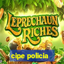 cipe policia