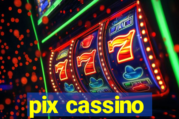 pix cassino