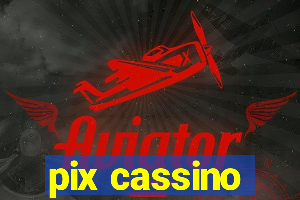 pix cassino