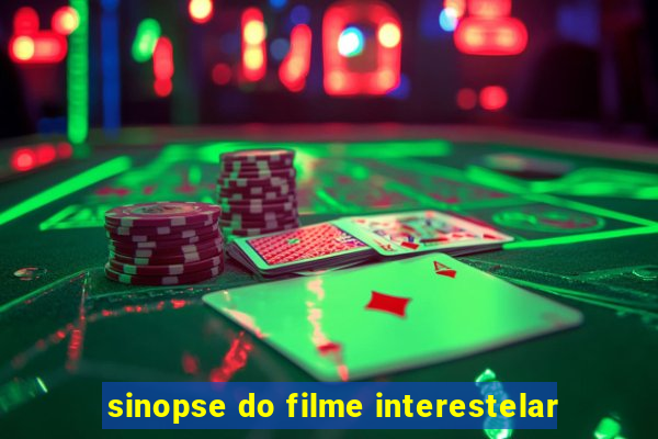 sinopse do filme interestelar