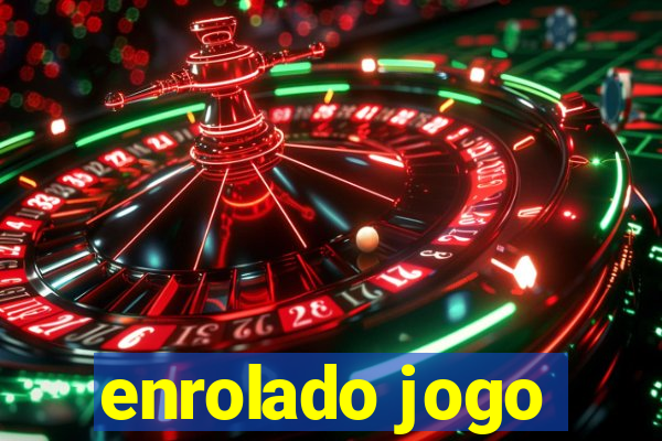 enrolado jogo