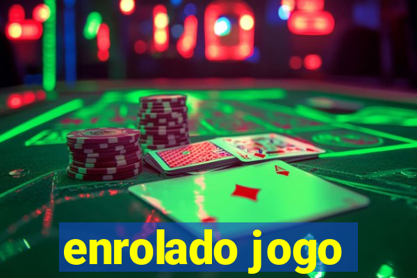 enrolado jogo