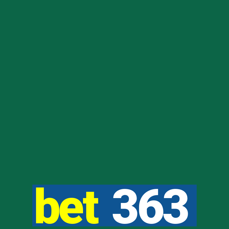 bet 363