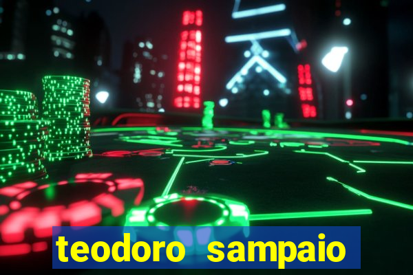 teodoro sampaio bahia noticias