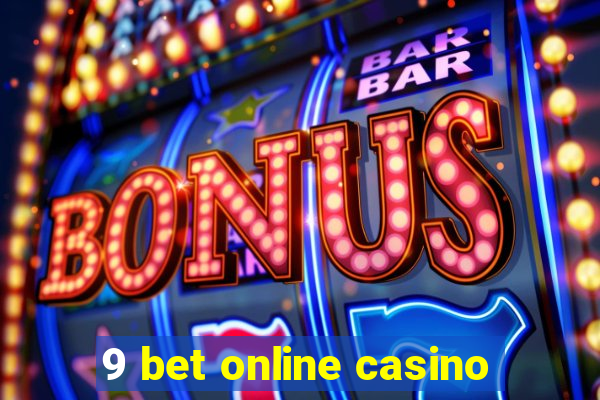 9 bet online casino