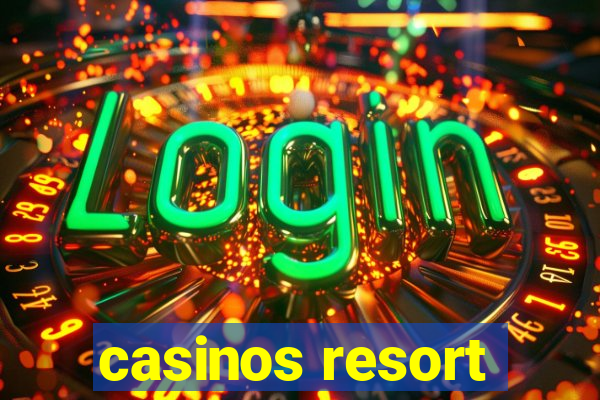 casinos resort